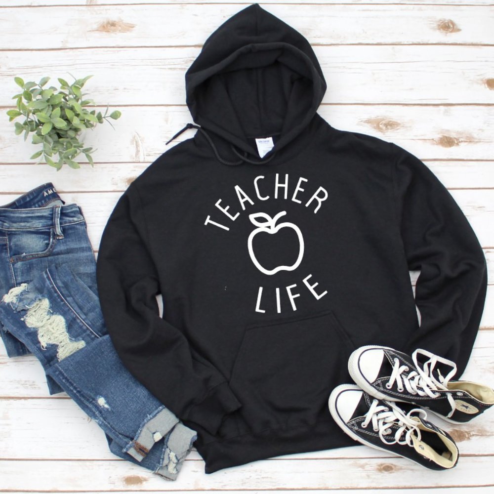 Teacher Life Hoodie, Sweatshirt> Gift for teacher